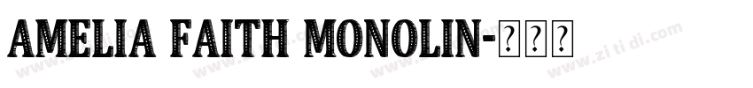 Amelia Faith Monolin字体转换